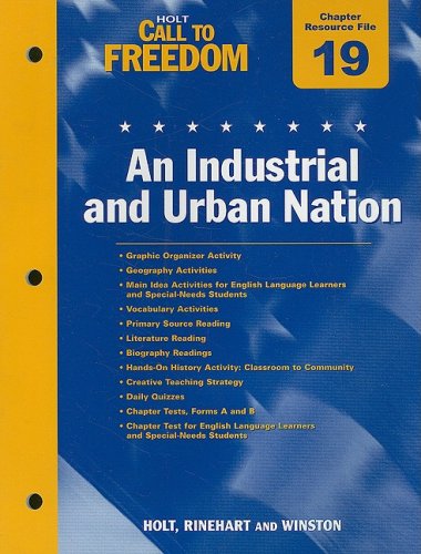 Book Holt Call To Freedom Chapter 19 Resource File: An Industrial And Urban Nation: With Answer Key free