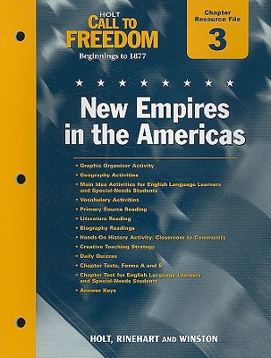 Book Holt Call To Freedom Chapter 3 Resource File: New Empires In The Americas: Beginnings To 1877; With Answer Key free