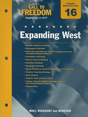 Book Holt Call To Freedom Chapter 16 Resource File: Expanding West: Beginnings To 1877 free