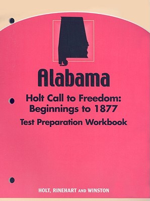 Book Holt Call To Freedom Alabama: Al Test Prep Wkbk Ctf 2005 Beg-1877 Grade 08 Beginnings To 1877 free