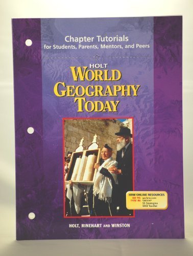 Book Chapter Tutorials for Students, Parents, Mentors and Peers Holt World Geography Today free