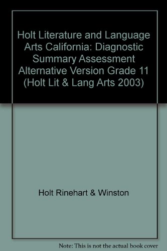 Book Holt Literature and Language Arts California: Diagnostic Summary Assessment Alternative Version Grade 11 free