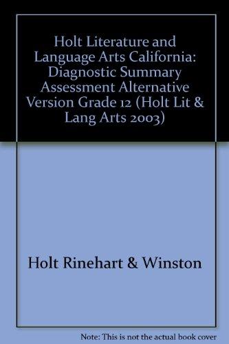 Book Holt Literature and Language Arts California: Diagnostic Summary Assessment Alternative Version Grade 12 free