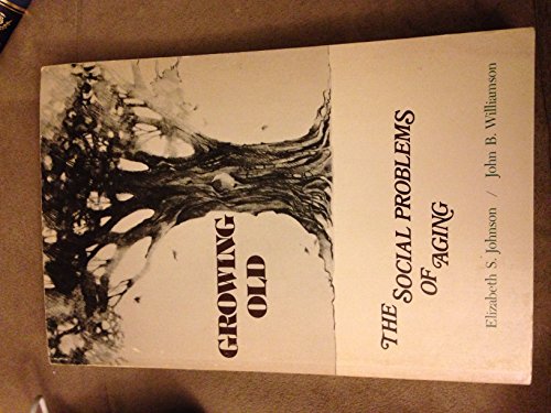 Book Growing Old: The Social Problems of Aging free