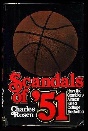 Book Scandals of '51: How the Gamblers Almost Killed College Basketball (First Edition) free