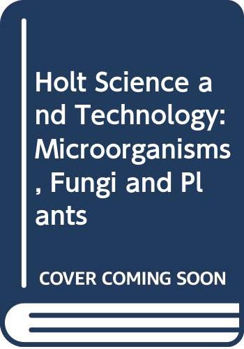 Book Holt Science And Technology: Microorganisms, Fungi And Plants free
