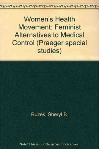 Book The Women's Health Movement: Feminist Alternatives to Medical Control free
