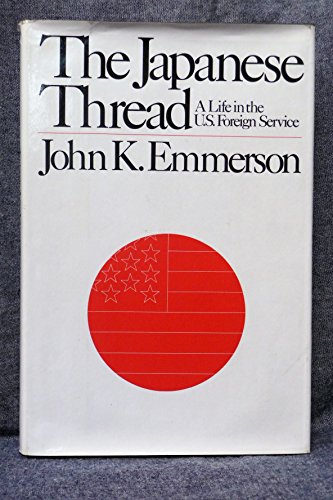 Book The Japanese Thread: A life in the U.S. Foreign Service free