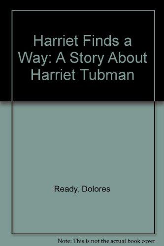 Book Harriet Finds A Way: A Story About Harriet Tubman free