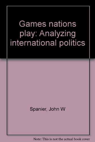 Book Games nations play: Analyzing international politics free