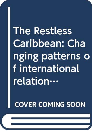 Book The Restless Caribbean: Changing patterns of international relations free