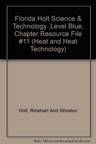 Book Florida Holt Science & Technology ,level Blue, Chapter Resource File #11 (heat And Heat Technology) free