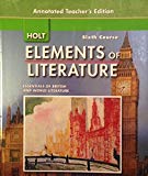 Book Holt Elements Literature, 6th Course: Essentials British World Literature, Annotated Teacher's Edition free