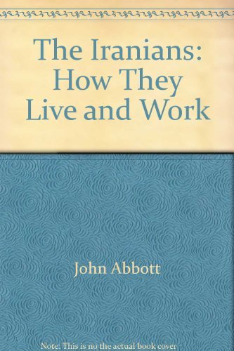 Book The Iranians: How They Live And Work free