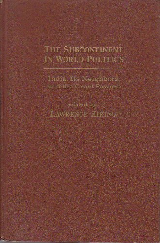 Book The Subcontinent in World Politics: India, Its Neighbors, and the Great Powers free