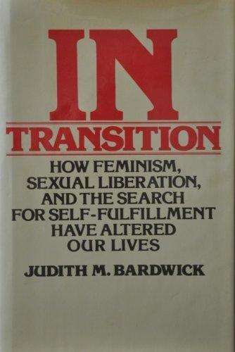 Book In transition: How feminism, sexual liberation, and the search for self-fulfillment have altered America free