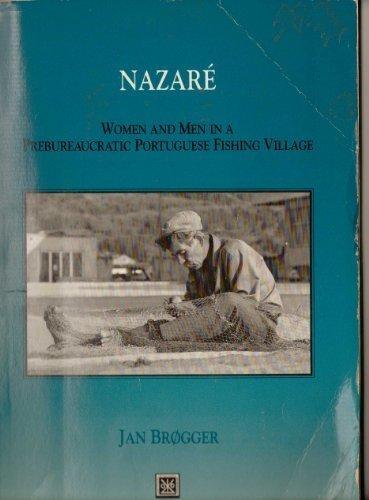 Book Nazare: Women and Men in a Prebureaucratic Portuguese Fishing Village free