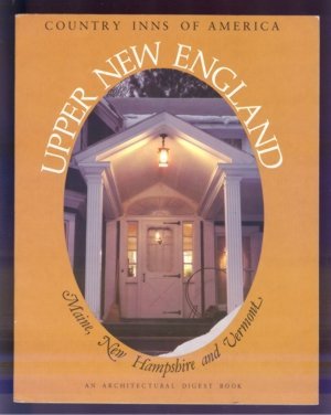Book Upper New England, a guide to the inns of Maine, New Hampshire, and Vermont (Country inns of America) free