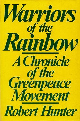 Book Warriors of the Rainbow: A Chronicle of the Greenpeace Movement free