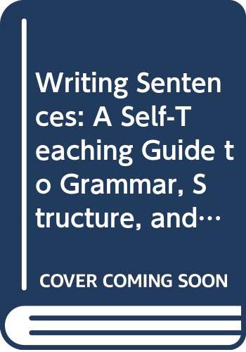 Book Writing Sentences: A Self-Teaching Guide to Grammar, Structure, and Sentence Combining free