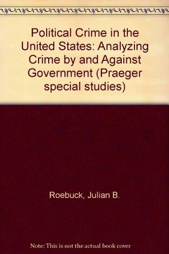 Book Political crime in the United States: Analyzing crime by and against government free