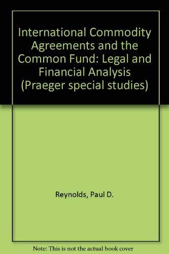 Book International Commodity Agreements And The Common Fund: A Legal And Financial Analysis free
