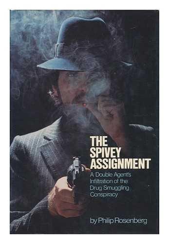 Book The Spivey assignment: A double agents' infiltration of the drug smuggling conspiracy free