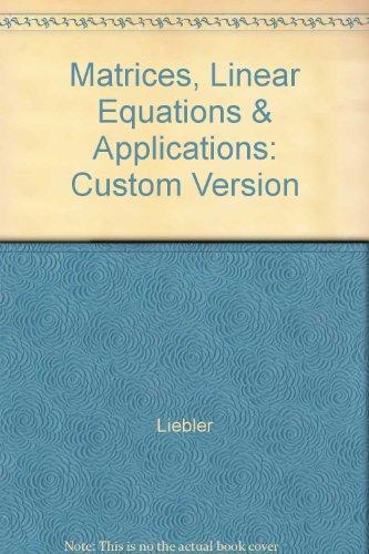 Book Matrices, Linear Equations & Applications: Custom Version free