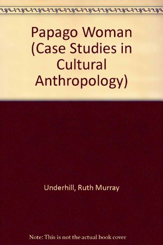 Book Papago Woman (case Studies In Cultural Anthropology) free