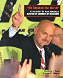 Book We Shocked the World: A Case Study of Jesse Ventura's Election as Governor of Minnesota free