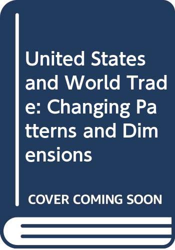 Book The United States and world trade: Changing patterns and dimensions free