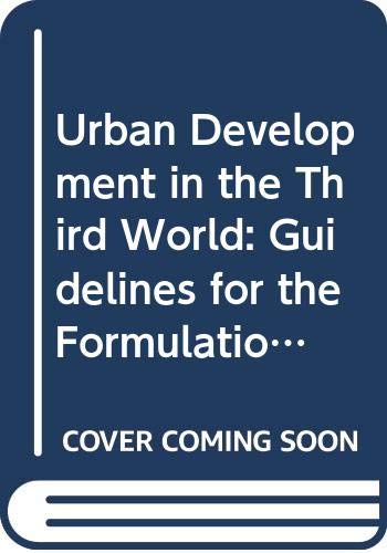 Book Urban Development in the Third World: Guidelines for the Formulation of Projects. a Praeger Special Study free