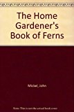 Book The Home Gardener&#39;s Book of Ferns free