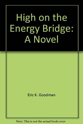 Book High on the energy bridge: A novel free