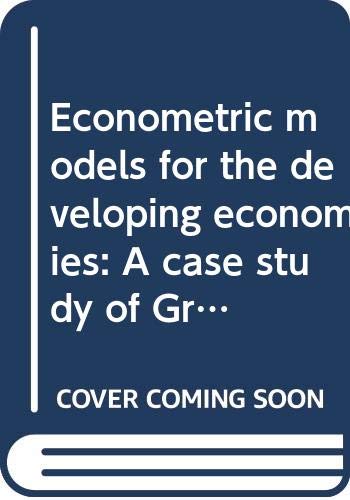 Book Econometric Models For The Developing Economies: A Case Study Of Greece (praeger Special Studies) free