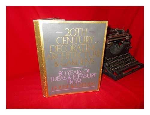 Book Twentieth Century Decorating, Architecture and Gardens: Eighty Years of Ideas and Pleasure from House and Garden free