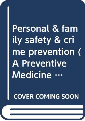 Book Personal & Family Safety & Crime Prevention (a Preventive Medicine Institute/strang Clinic Health Action Plan) free