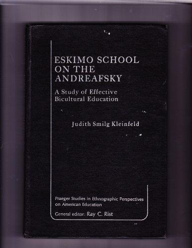 Book Eskimo school on the Andreafsky: A study of effective bicultural education (Praeger studies in ethnographic perspectives on American education) free