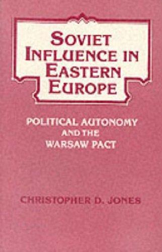 Book Soviet Influence In Eastern Europe: Political Autonomy And The Warsaw Pact free