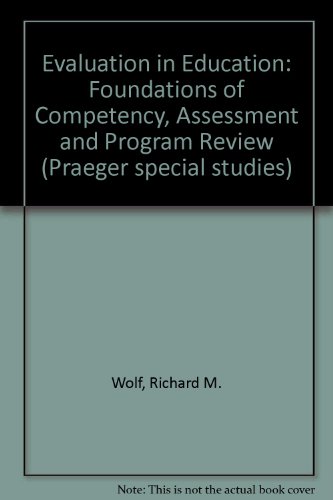Book Evaluation in Education: Foundations of Competency Assessment and Program Review free