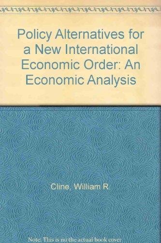 Book Policy Alternatives for a New International Economic Order: An Economic Analysis free