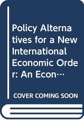Book Policy Alternatives For A New International Economic Order free