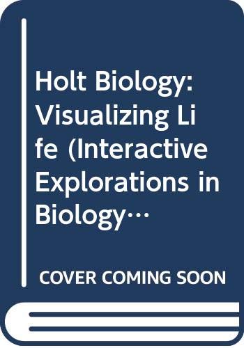 Book Holt Biology: Visualizing Life (Interactive Explorations in Biology, Cell Biology&Genetics) free