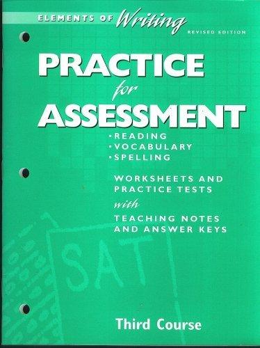 Book Practice For Assessment: Reading, Vocabulary Spelling Worksheets And Practice Tests With Teaching Notes And Answer Keys, Revised Edition (elements Of Writing, 3rd Course, Grade 9) free