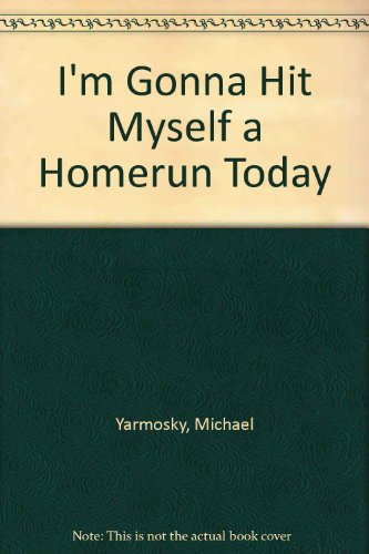 Book I'm Gonna Hit Myself a Homerun Today free