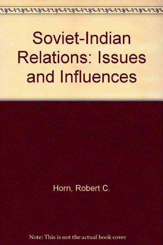 Book Soviet-Indian relations: Issues and influence (Studies of influence in international relations) free