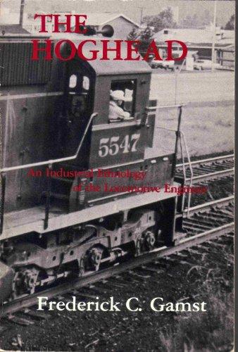Book The Hoghead: An Industrial Ethnology of the Locomotive Engineer (Saunders Golden Sunburst Series) free