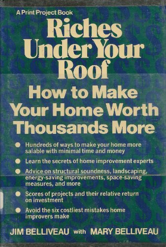 Book Riches Under Your Roof: How You Can Make Your Home Worth Thousands More free