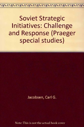 Book Soviet strategic initiatives: Challenge and response free