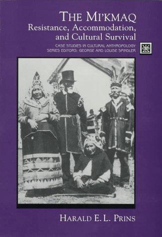 Book The Mi’kmaq: Resistance, Accommodation, and Cultural Survival (Case Studies in Cultural Anthropology) free